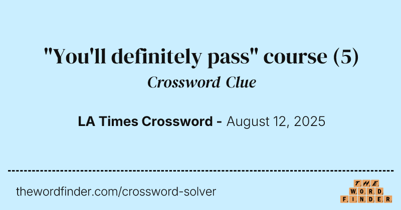 "You'll definitely pass" course crossword clue image