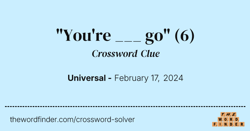 "You're ___ go" crossword clue image