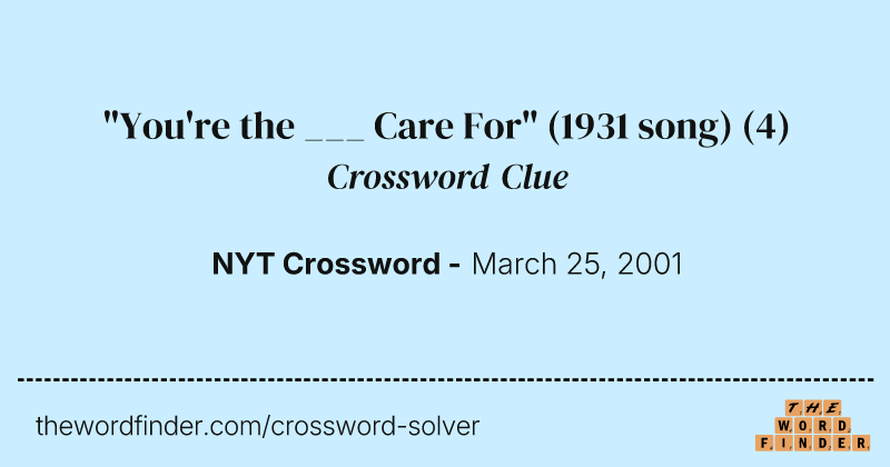 "You're the ___ Care For" (1931 song) crossword clue image