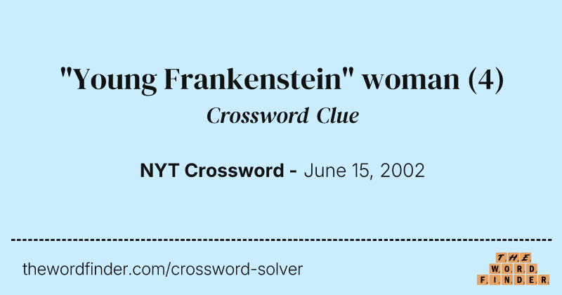 "Young Frankenstein" woman crossword clue image