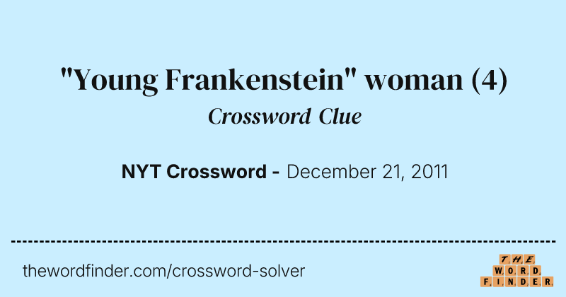 "Young Frankenstein" woman crossword clue image