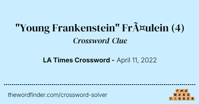 "Young Frankenstein" Fräulein crossword clue image