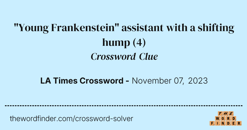 "Young Frankenstein" assistant with a shifting hump crossword clue image