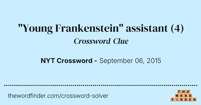 "Young Frankenstein" assistant crossword clue image