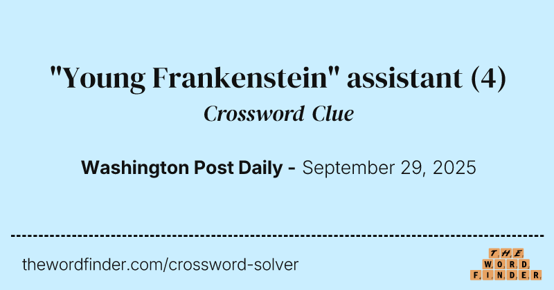 "Young Frankenstein" assistant crossword clue image