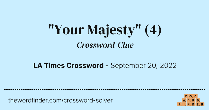 "Your Majesty" crossword clue image