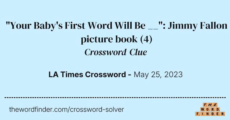 "Your Baby's First Word Will Be __": Jimmy Fallon picture book crossword clue image