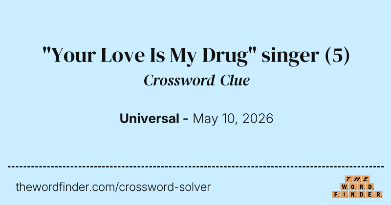 "Your Love Is My Drug" singer crossword clue image