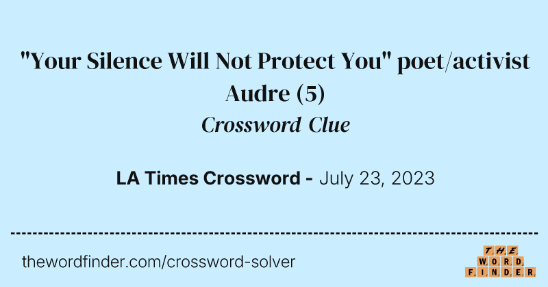 "Your Silence Will Not Protect You" poet/activist Audre crossword clue image