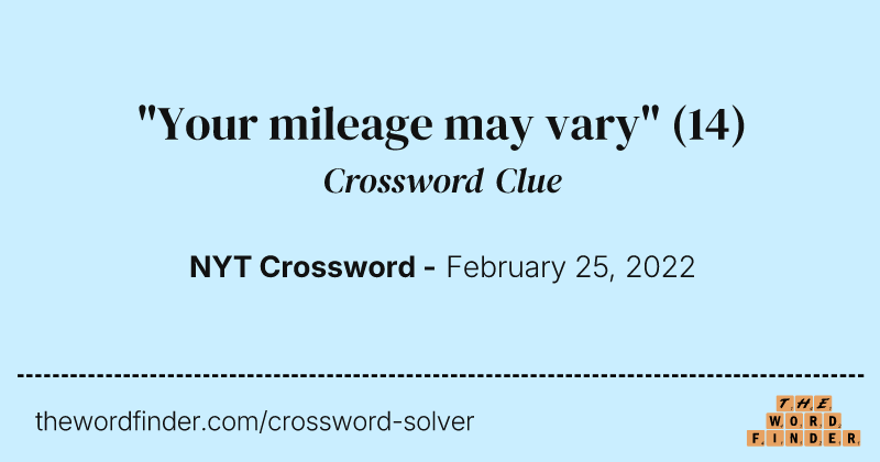 "Your mileage may vary" crossword clue image