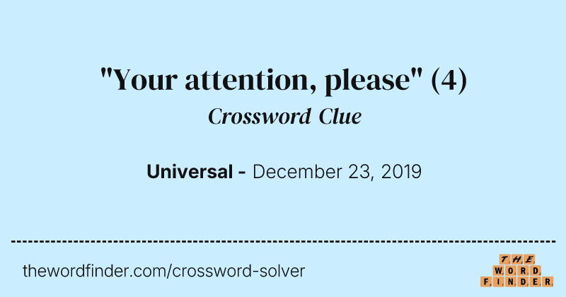 "Your attention, please" crossword clue image