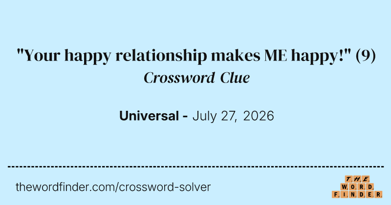 "Your happy relationship makes ME happy!" crossword clue image