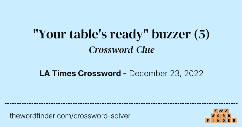 "Your table's ready" buzzer crossword clue image