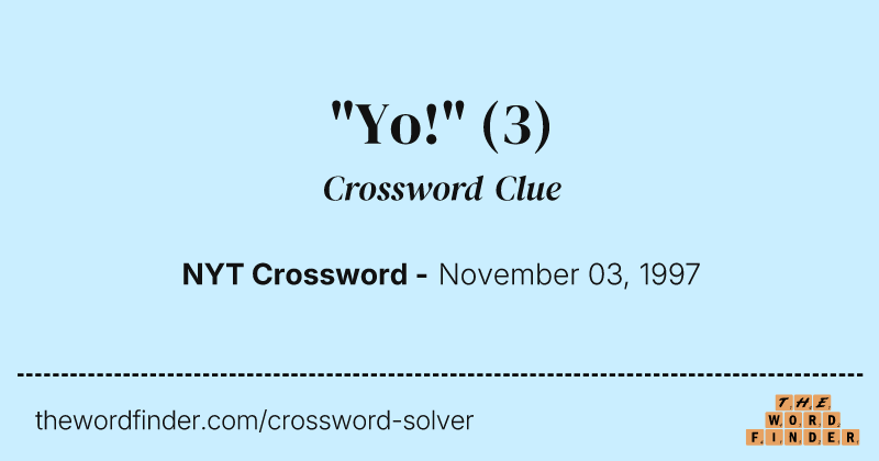"Yo!" crossword clue image