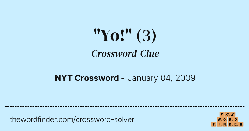"Yo!" crossword clue image