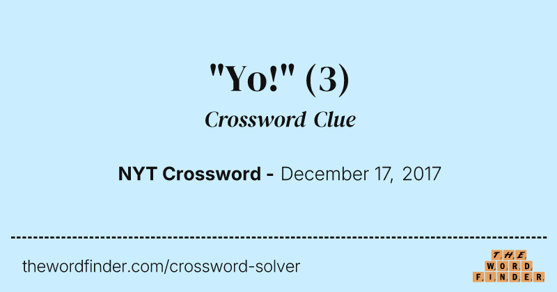 "Yo!" crossword clue image