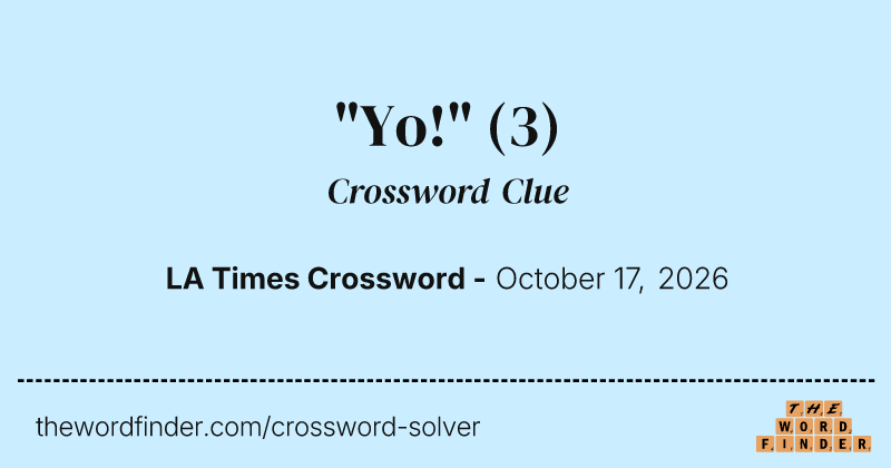 "Yo!" crossword clue image