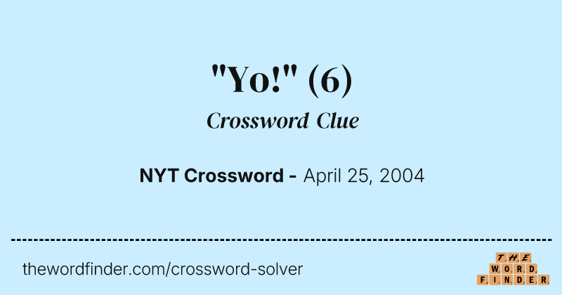 "Yo!" crossword clue image