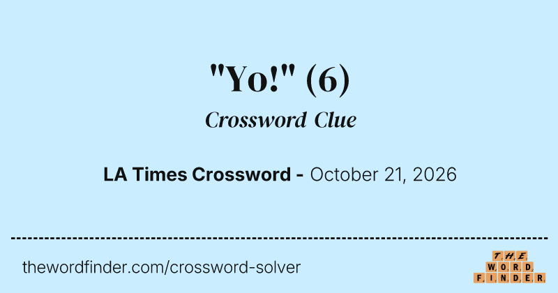 "Yo!" crossword clue image