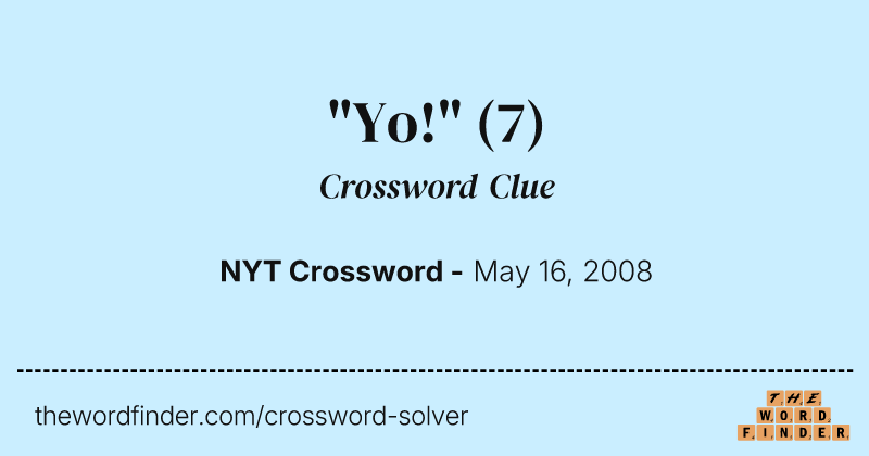 "Yo!" crossword clue image