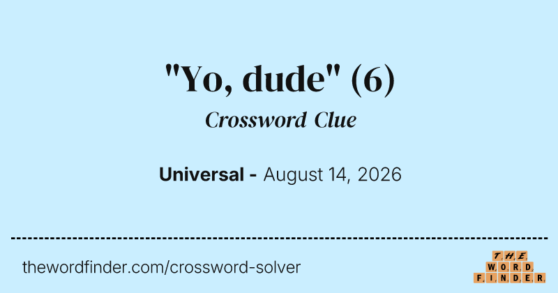 "Yo, dude" crossword clue image