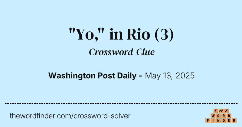 "Yo," in Rio crossword clue image