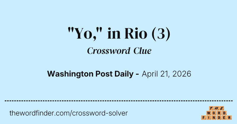 "Yo," in Rio crossword clue image