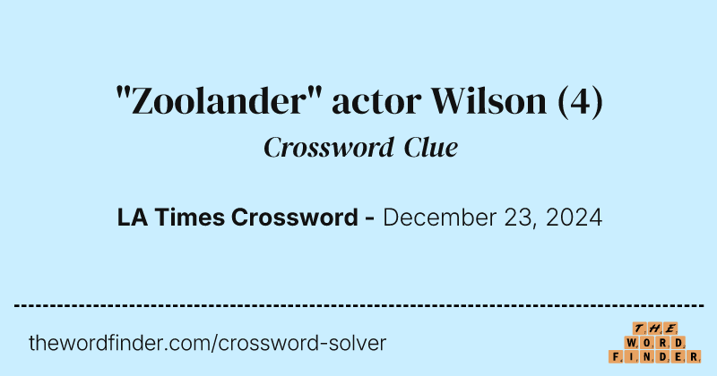 "Zoolander" actor Wilson crossword clue image