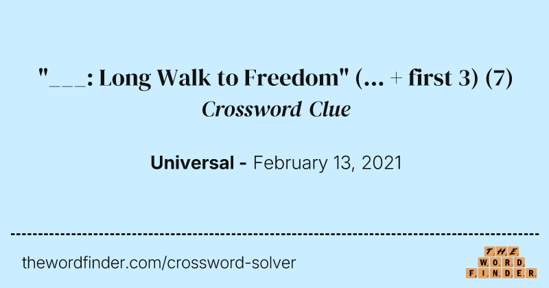 "___: Long Walk to Freedom" (... + first 3) crossword clue image