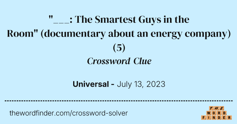 "___: The Smartest Guys in the Room" (documentary about an energy company) crossword clue image