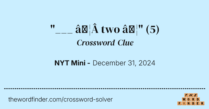 "___ … two …" crossword clue image