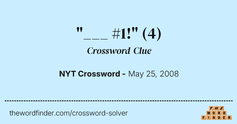 "___ #1!" crossword clue image