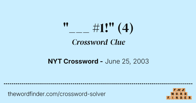 "___ #1!" crossword clue image