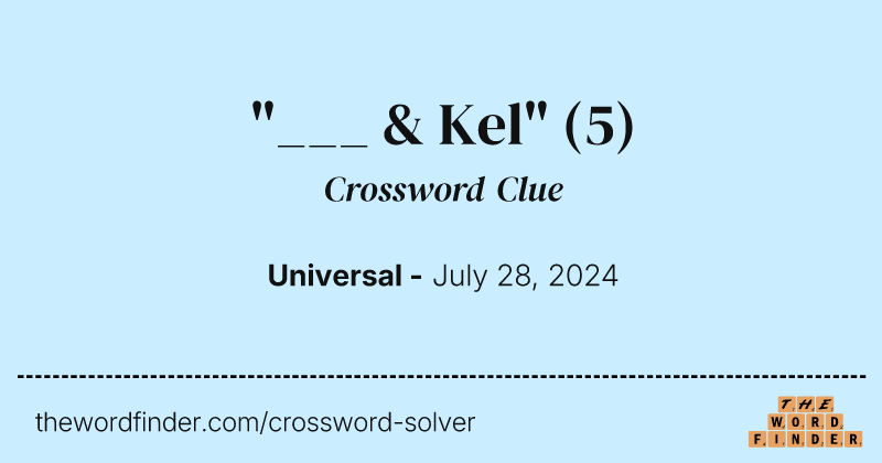 "___ & Kel" crossword clue image