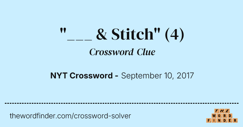 "___ & Stitch" crossword clue image