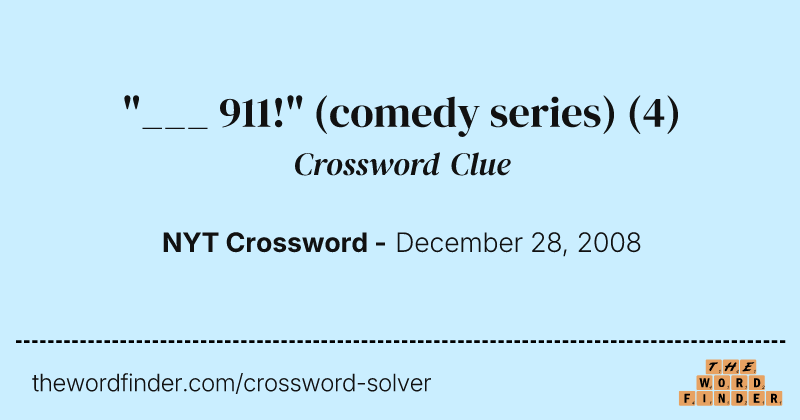 "___ 911!" (comedy series) crossword clue image