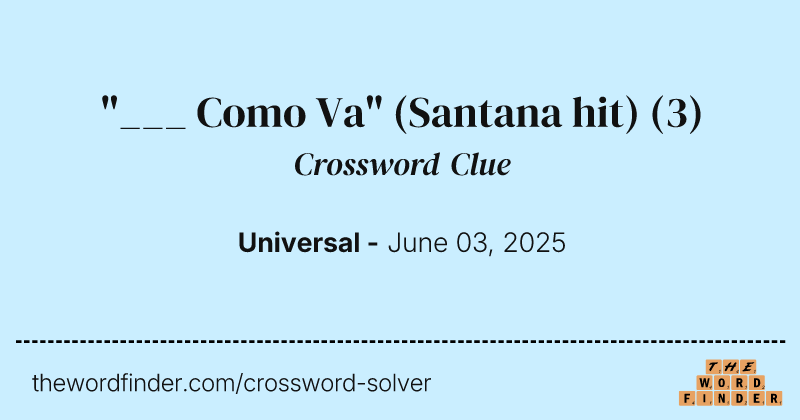 "___ Como Va" (Santana hit) crossword clue image