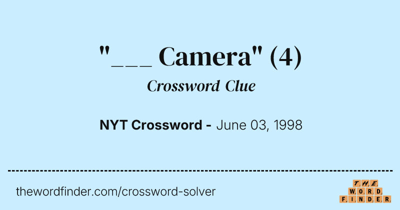 "___ Camera" crossword clue image
