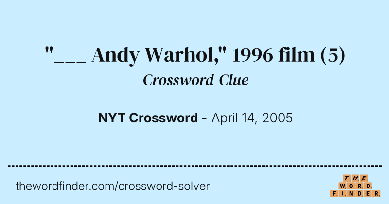 "___ Andy Warhol," 1996 film crossword clue image