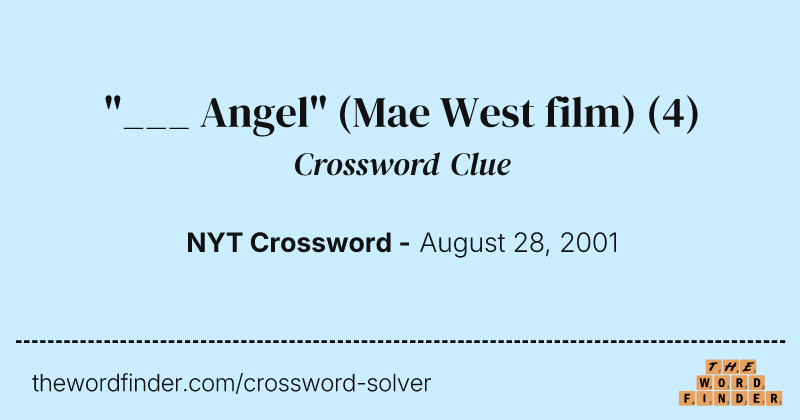 "___ Angel" (Mae West film) crossword clue image