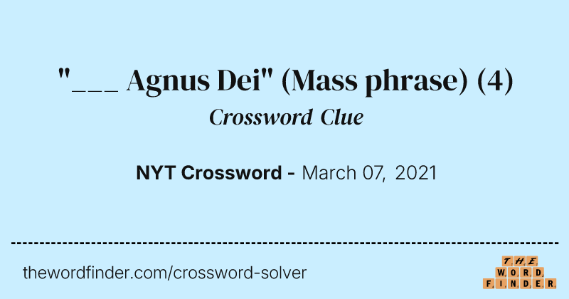 "___ Agnus Dei" (Mass phrase) crossword clue image