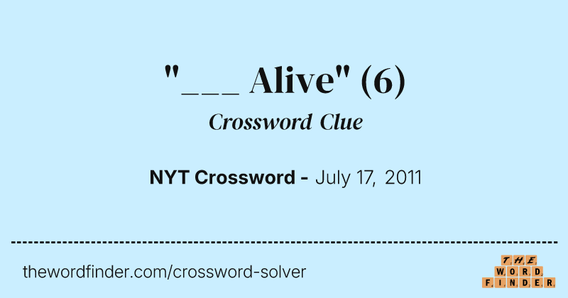"___ Alive" crossword clue image
