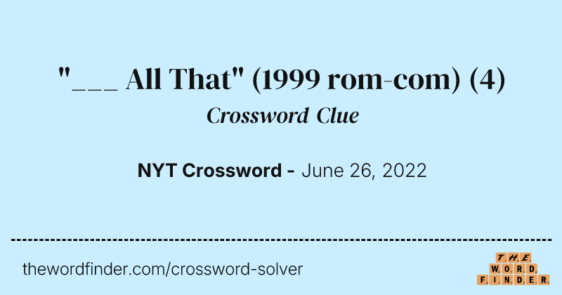 "___ All That" (1999 rom-com) crossword clue image