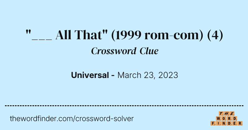 "___ All That" (1999 rom-com) crossword clue image