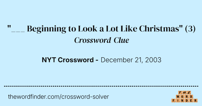 "___ Beginning to Look a Lot Like Christmas" crossword clue image