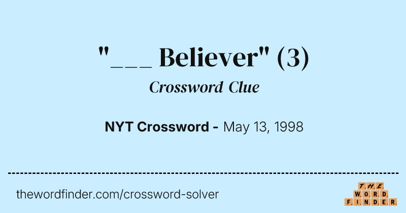 "___ Believer" crossword clue image
