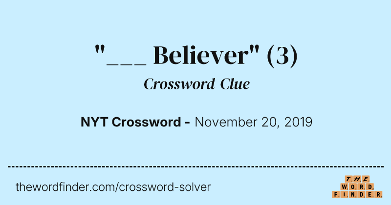 "___ Believer" crossword clue image