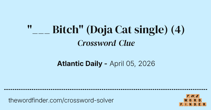 "___ Bitch" (Doja Cat single) crossword clue image