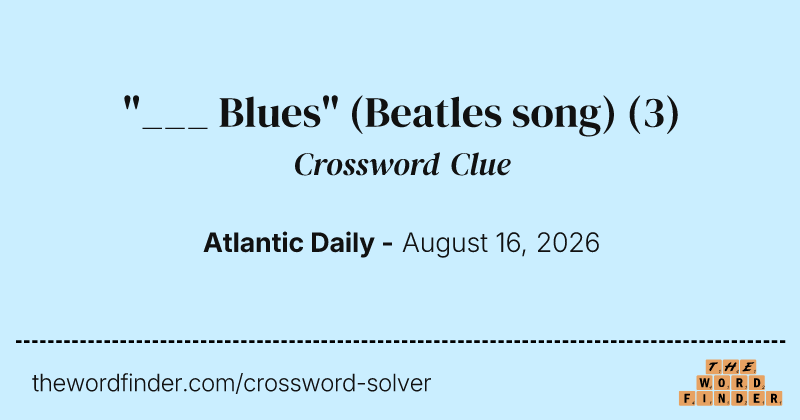"___ Blues" (Beatles song) crossword clue image