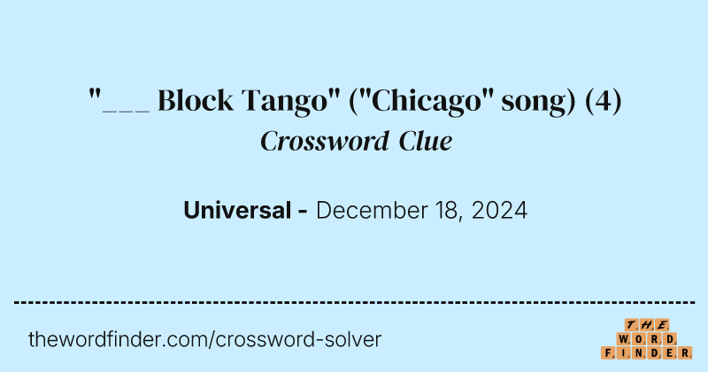 "___ Block Tango" ("Chicago" song) crossword clue image